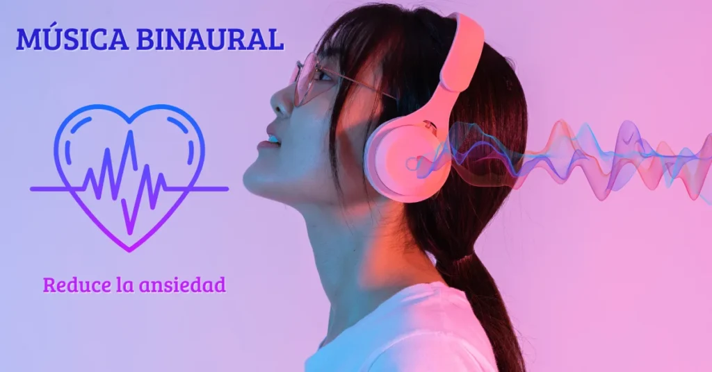 Música binaural y manejo de la ansiedad.